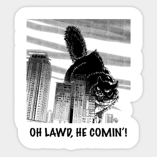 Oh Lawd, he comin’! Sticker